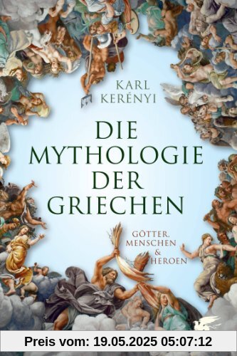 Mythologie der Griechen: Götter, Menschen und Heroen - Teil 1 und 2 in einem Band