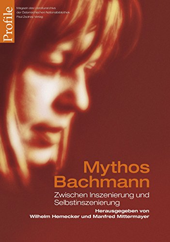 Mythos Bachmann: Zwischen Inszenierung und Selbstinszenierung
