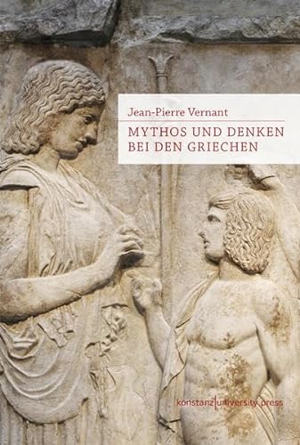Mythos und Denken bei den Griechen: Historisch-psychologische Studien
