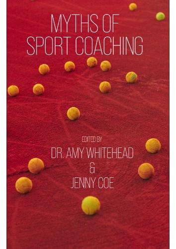Myths of Sport Coaching (Sequoia Myths, Band 2)
