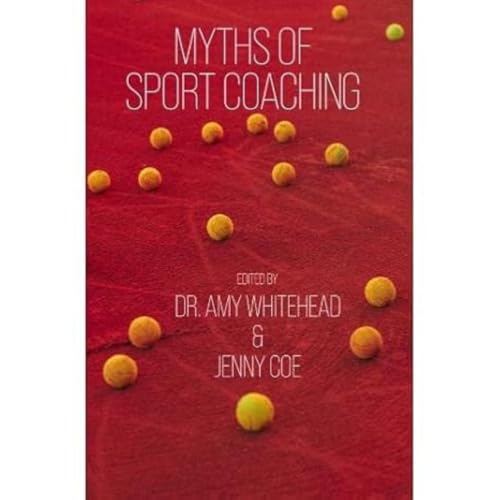 Myths of Sport Coaching (Sequoia Myths, Band 2)