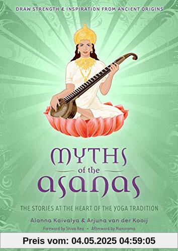Myths of the Asanas: The Stories at the Heart of the Yoga Tradition