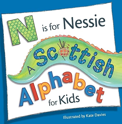 N Is for Nessie: A Scottish Alphabet for Kids (Picture Kelpies)