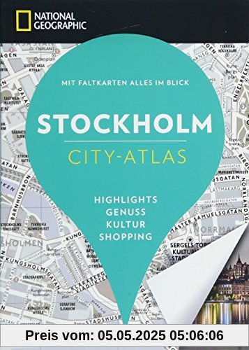 NATIONAL GEOGRAPHIC City-Atlas Stockholm. Highlights, Genuss, Kultur, Shopping. Reiseführer, Stadtplan und Faltkarte in einem. NEU 2018