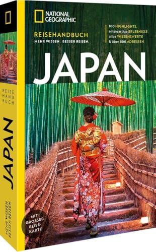 NATIONAL GEOGRAPHIC Reisehandbuch Japan von National Geographic Deutschland,