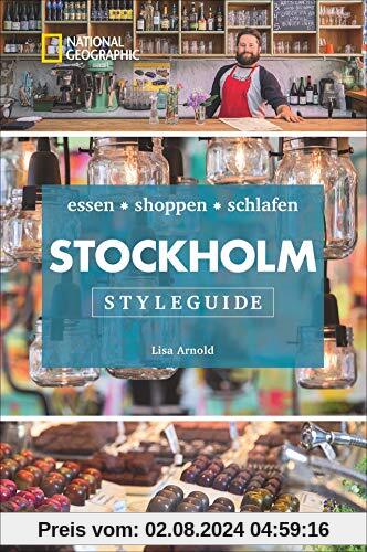 NATIONAL GEOGRAPHIC Styleguide Stockholm: essen, shoppen, schlafen. Der perfekte Reiseführer um die trendigsten Adressen der Stadt zu entdecken. NEU 2018.