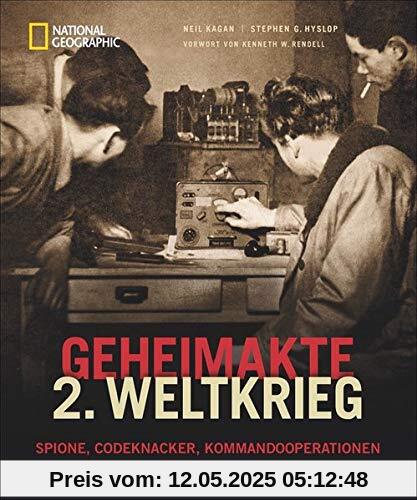 NATIONAL GEOGRAPHIC: Geheimakte 2. Weltkrieg - Spione, Codeknacker und Geheimoperationen. Fesselnde Details und spannende Augenzeugenberichte aus der ... Spione, Codeknacker, Kommandooperationen NATIONAL GEOGRAPHIC: Geheimakte 2. Weltkrieg - Spione, Codeknacker und Geheimoperationen. Fesselnde Details und spannende Augenzeugenberichte aus der ... Spione, Codeknacker, Kommandooperationen
