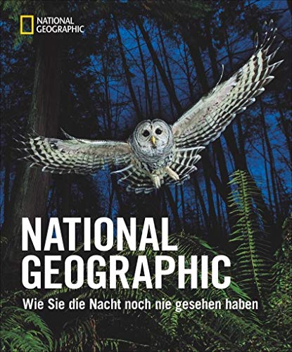 NATIONAL GEOGRAPHIC Wie Sie die Nacht noch nicht gesehen haben. Ein magischer Bildband über die Schönheit der Welt bei Nacht. Einmalige ... Wie Sie die Nacht noch nie gesehen haben von National Geographic Deutschland