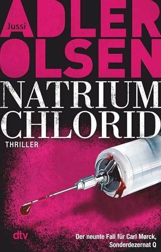 NATRIUM CHLORID: Der neunte Fall für Carl Mørck, Sonderdezernat Q | Der SPIEGEL-Bestseller jetzt im Taschenbuch (Carl-Mørck-Reihe, Band 9) von dtv Verlagsgesellschaft