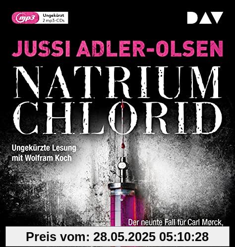 NATRIUM CHLORID. Der neunte Fall für Carl Mørck, Sonderdezernat Q: Ungekürzte Lesung mit Wolfram Koch (2 mp3-CDs) (Carl-Mørck-Reihe)