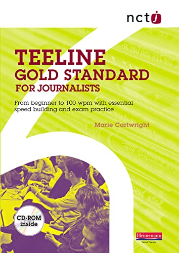 NCTJ Teeline Gold Standard for Journalists: From Beginner to 100 WPM with Essential Speed Building and Exam Practice
