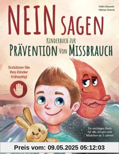 NEIN Sagen: Schützen Sie Ihre Kinder frühzeitig! Kinderbuch zur Prävention von Missbrauch – ein wichtiges Buch für alle Jungen und Mädchen ab 3 Jahren NEIN Sagen: Schützen Sie Ihre Kinder frühzeitig! Kinderbuch zur Prävention von Missbrauch – ein wichtiges Buch für alle Jungen und Mädchen ab 3 Jahren