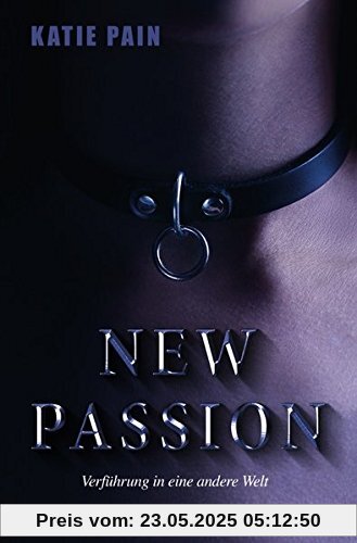 NEW PASSION: Verführung in eine andere Welt