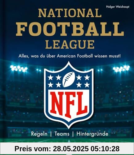 NFL: National Football League – Alles, was du über American Football wissen musst: Regeln, Teams, Hintergründe | Offiziell lizensiertes Produkt der NFL NFL: National Football League – Alles, was du über American Football wissen musst: Regeln, Teams, Hintergründe | Offiziell lizensiertes Produkt der NFL