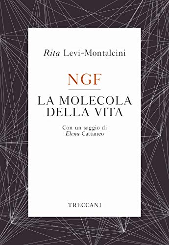 NGF. La molecola della vita (Voci, Band 3)