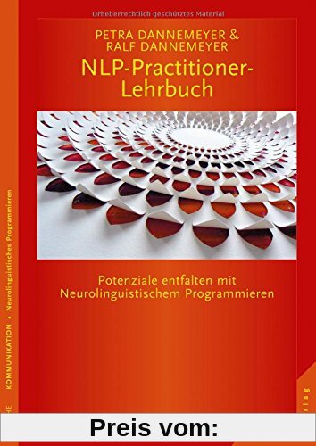 NLP-Practitioner-Lehrbuch: Potenziale entfalten mit Neurolinguistischem Programmieren