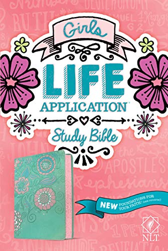 Girls: Life Application Study Bible Leatherlike, New Living Transition Teal/Pink Flowers