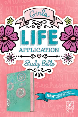 Girls: Life Application Study Bible Leatherlike, New Living Transition Teal/Pink Flowers