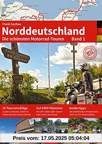 NORDDEUTSCHLAND Band 1: Die schönsten Motorrad-Touren (Alpentourer Tourguide: Motorrad-Reisebücher zu Europas schönsten Zielen)