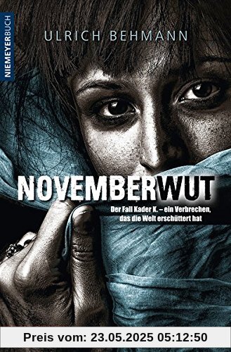 NOVEMBERWUT: Der Fall Kader K. - ein Verbrechen, das die Welt erschüttert hat