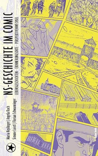 NS-Geschichte im Comic: Lebensgeschichten – Erinnerungsorte – Perspektivenwechsel NS-Geschichte im Comic: Lebensgeschichten – Erinnerungsorte – Perspektivenwechsel von bahoe books
