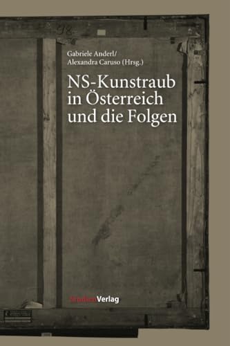 NS-Kunstraub in Österreich und die Folgen