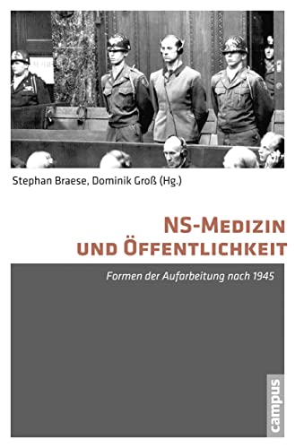 NS-Medizin und Öffentlichkeit: Formen der Aufarbeitung nach 1945