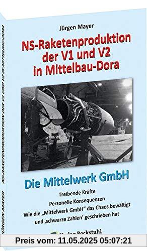 NS-Raketenproduktion der V1 und V2 in Mittelbau-Dora: Die Mittelwerk GmbH