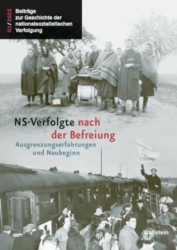 NS-Verfolgte nach der Befreiung: Ausgrenzungserfahrungen und Neubeginn (Beiträge zur Geschichte der nationalsozialistischen Verfolgung) von Wallstein Verlag GmbH