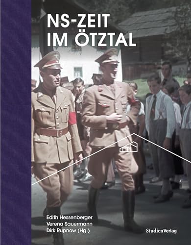 NS-Zeit im Ötztal (Ötztaler Museen Schriften) von Studien Verlag