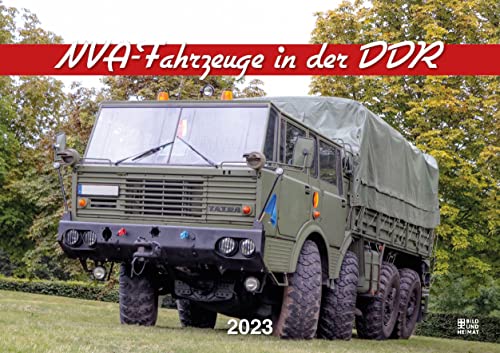 NVA-Fahrzeuge in der DDR 2023 von Bild Und Heimat Verlag