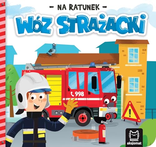Na ratunek. Wóz strażacki von Aksjomat