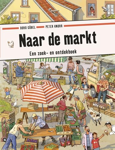 Naar de markt: een zoek- en ontdekboek (Ploegsma kinder- & jeugdboeken) von Ploegsma