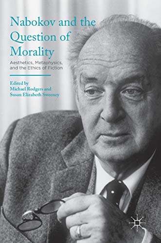 Nabokov and the Question of Morality: Aesthetics, Metaphysics, and the Ethics of Fiction von MACMILLAN