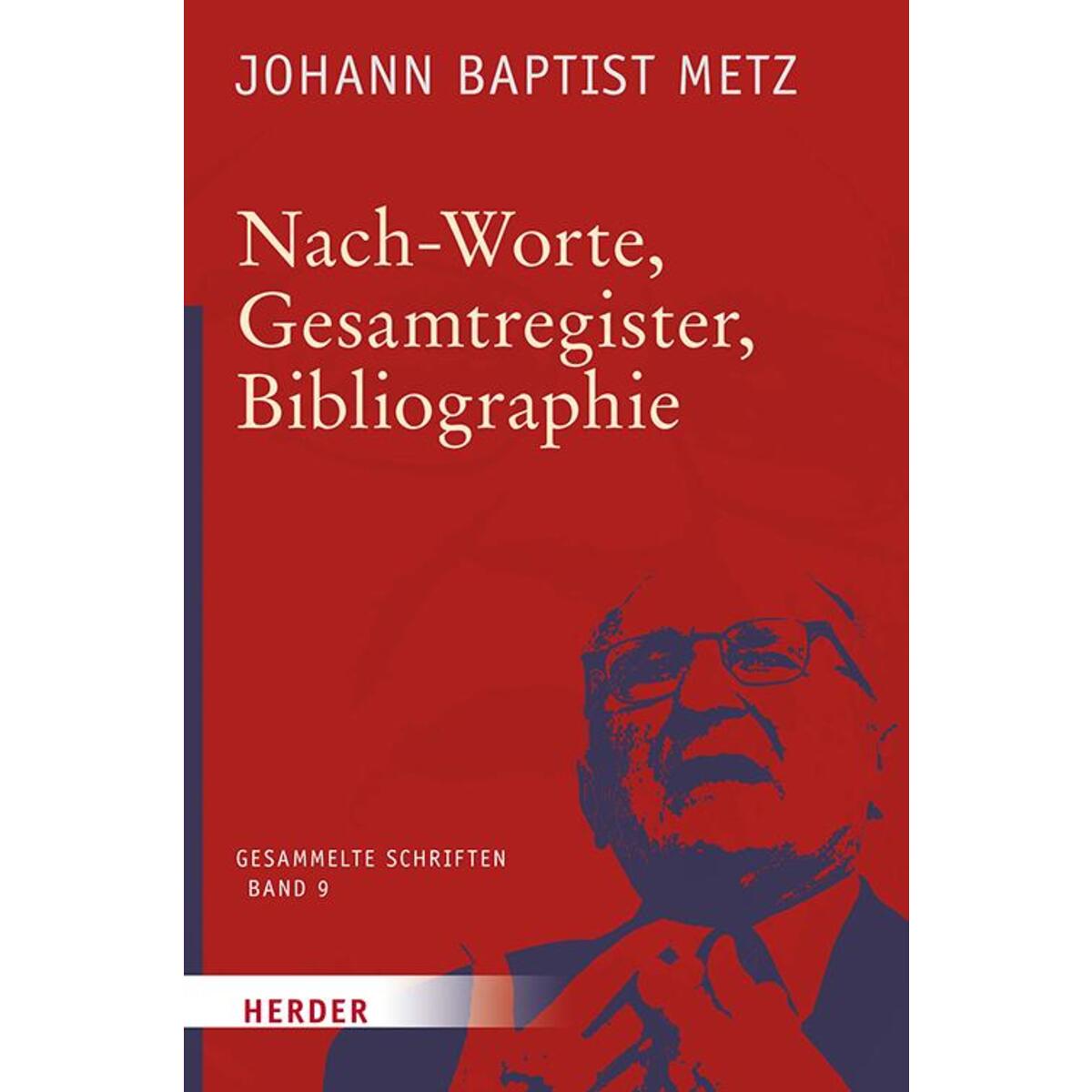 Nach-Worte, Gesamtregister, Bibliographie Nach-Worte, Gesamtregister, Bibliographie von Herder Verlag GmbH