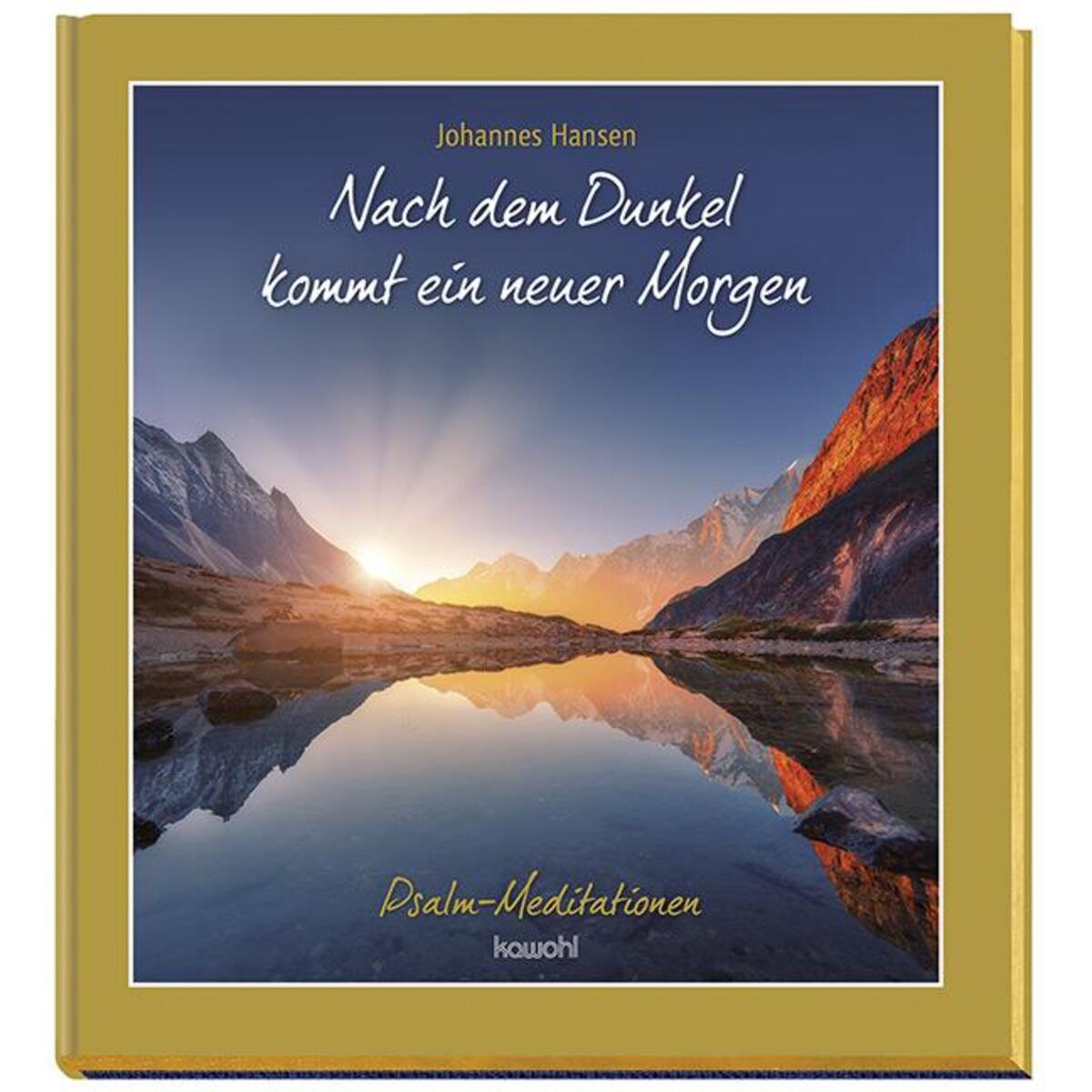 Nach dem Dunkel kommt ein neuer Morgen von Kawohl-Verlag