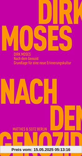 Nach dem Genozid: Grundlage für eine neue Erinnerungskultur (Fröhliche Wissenschaft)