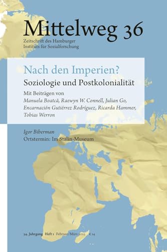 Nach den Imperien? Soziologie und Postkolonialität: Mittelweg 36, Heft 1 Februar/März 2025 von Hamburger Edition