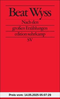 Nach den großen Erzählungen: Postmoderne Monokulturen (edition suhrkamp)