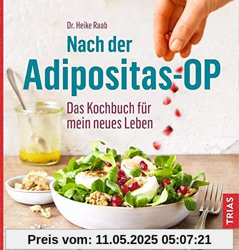 Nach der Adipositas-OP: Das Kochbuch für mein neues Leben