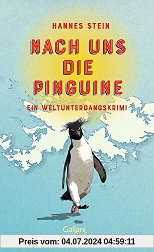 Nach uns die Pinguine: Ein Weltuntergangskrimi
