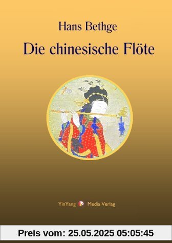 Nachdichtungen orientalischer Lyrik: Die chinesische Flöte. Nachdichtungen chinesischer Lyrik: BD 1 Nachdichtungen orientalischer Lyrik: Die chinesische Flöte. Nachdichtungen chinesischer Lyrik: BD 1