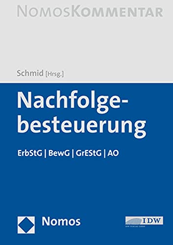 Nachfolgebesteuerung: ErbStG | BewG | GrEStG | AO von Nomos Verlagsgesellschaft