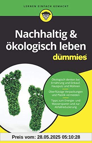 Nachhaltig & ökologisch leben für Dummies Nachhaltig & ökologisch leben für Dummies