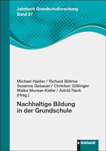 Nachhaltige Bildung in der Grundschule (Jahrbuch Grundschulforschung, Band 27) von Verlag Julius Klinkhardt GmbH & Co. KG