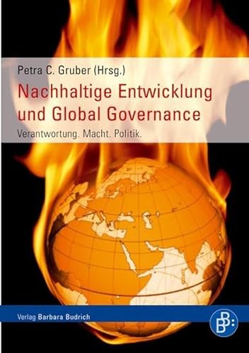 Nachhaltige Entwicklung und Global Governance: Verantwortung. Macht. Politik Nachhaltige Entwicklung und Global Governance: Verantwortung. Macht. Politik von BUDRICH