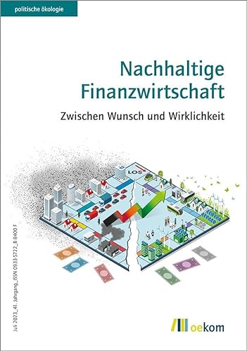 Nachhaltige Finanzwirtschaft: Zwischen Wunsch und Wirklichkeit (politische ökologie, Band 173)
