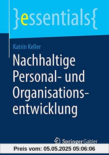 Nachhaltige Personal- und Organisationsentwicklung (essentials)
