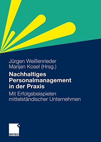 Nachhaltiges Personalmanagement in der Praxis: Mit Erfolgsbeispielen Mittelständischer Unternehmen (German Edition) von Gabler Verlag