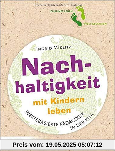 Nachhaltigkeit mit Kindern leben: Impulse für eine wertebasierte Pädagogik in der Kita